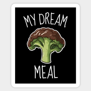 Chocolate Broccoli My Dream Meal Funny Sticker